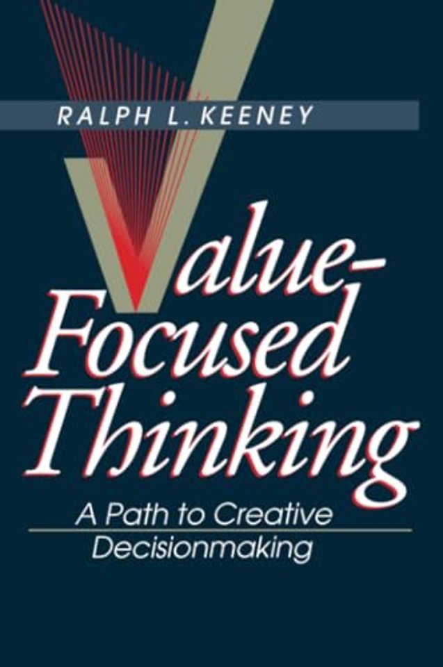 Value–Focused Thinking – A Path to Creative Decisionmaking