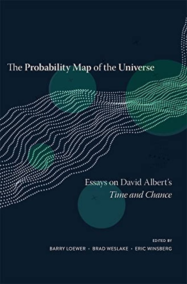 The Probability Map of the Universe – Essays on David Albert′s Time and Chance