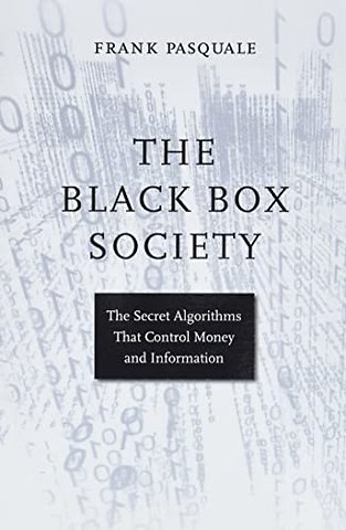 The Black Box Society – The Secret Algorithms That Control Money and Information