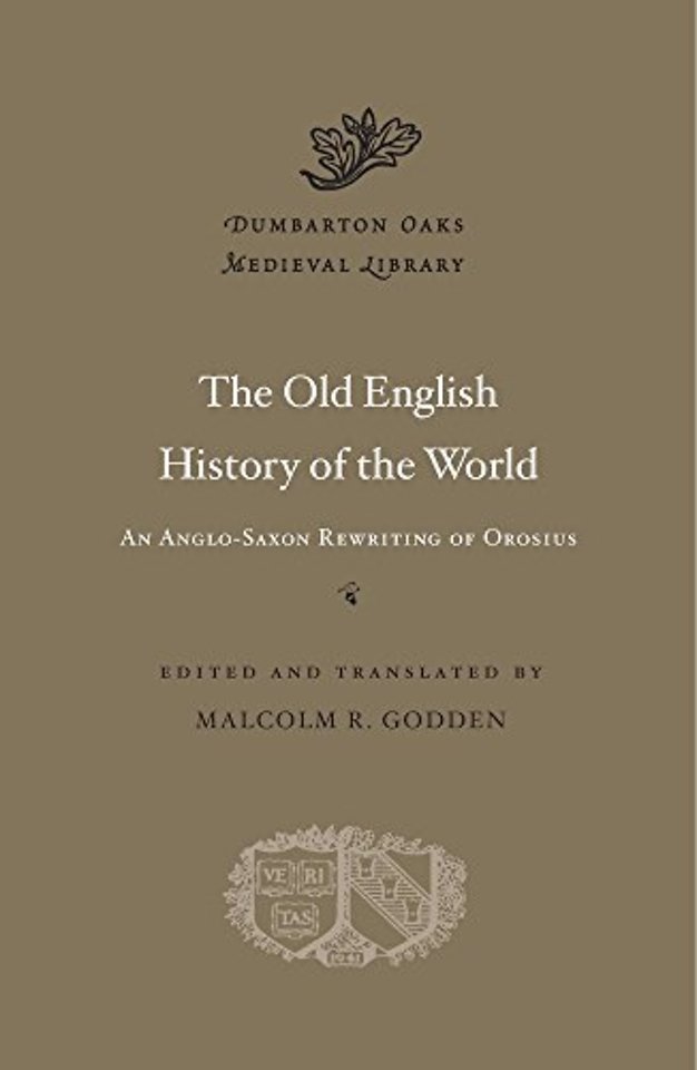 The Old English History of the World – An Anglo–Saxon Rewriting of Orosius