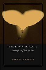 Thinking with Kant`s Critique of Judgment