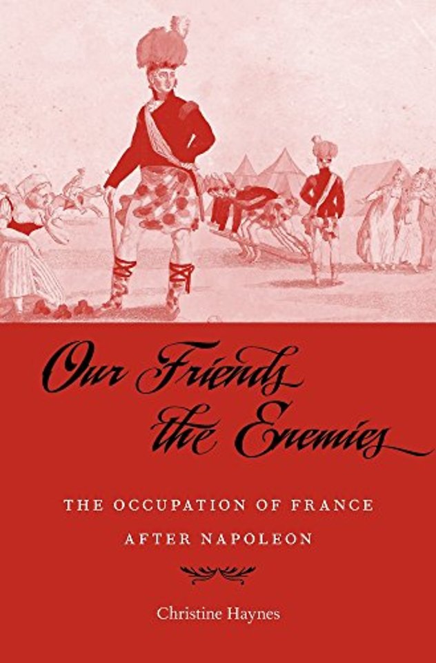 Our Friends the Enemies – The Occupation of France after Napoleon