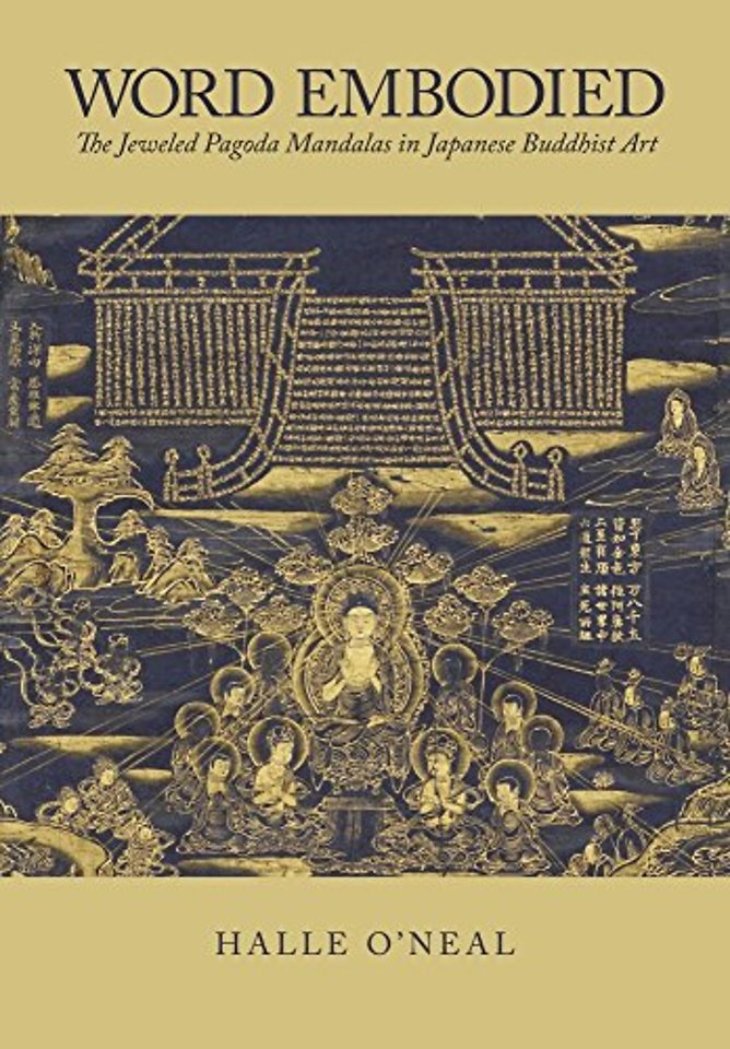 Word Embodied – The Jeweled Pagoda Mandalas in Japanese Buddhist Art