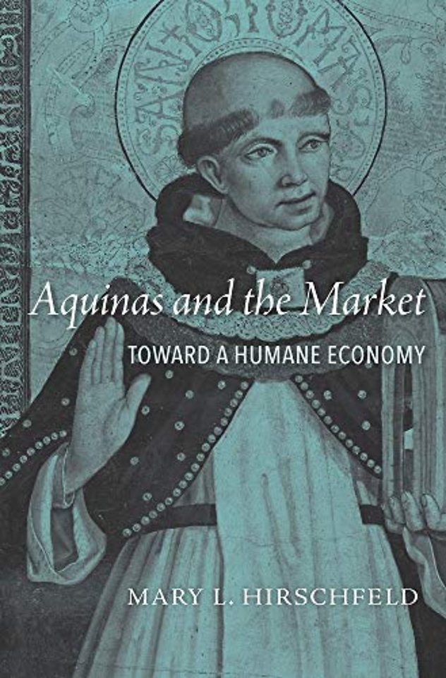 Aquinas and the Market – Toward a Humane Economy