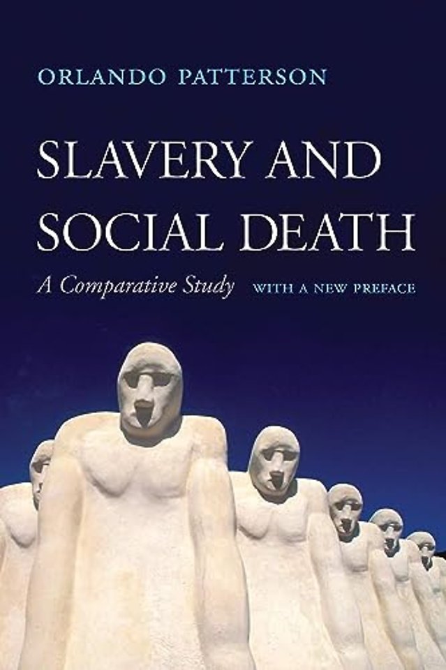 Slavery and Social Death – A Comparative Study, With a New Preface