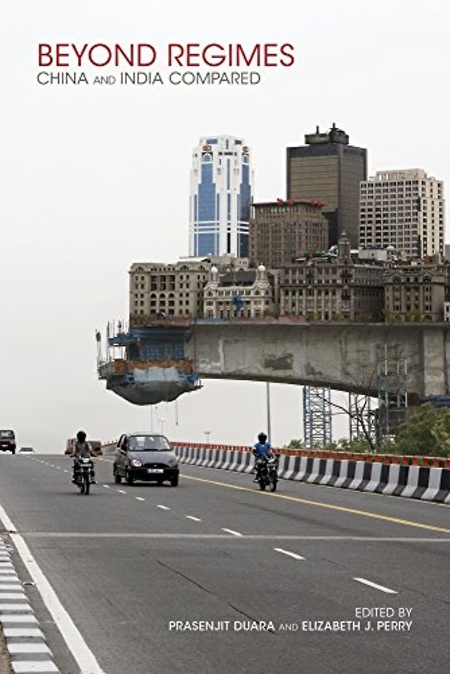 Beyond Regimes – China and India Compared