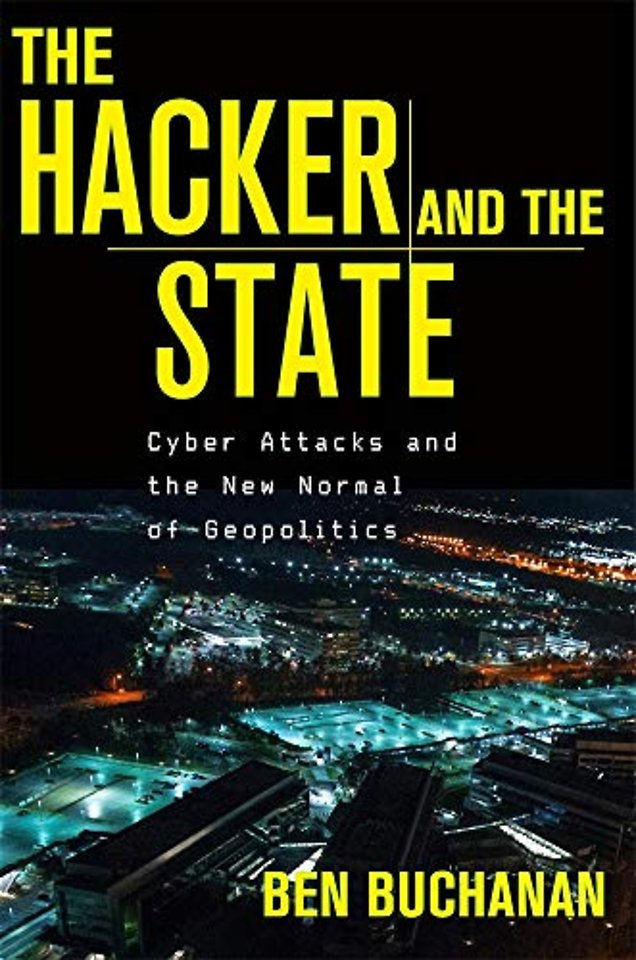 The Hacker and the State – Cyber Attacks and the New Normal of Geopolitics