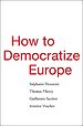 How to Democratize Europe How to Democratize Europe