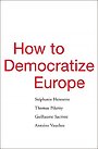 How to Democratize Europe