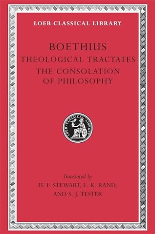 Theological Tractates. The Consolation of Philosophy