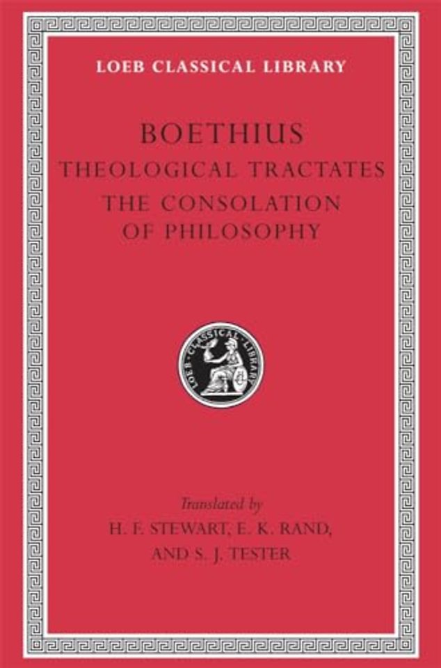 Theological Tractates. The Consolation of Philosophy