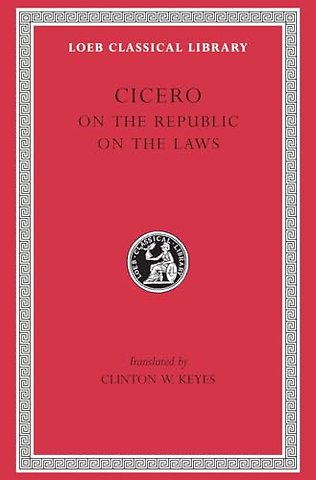 On the Republic. On the Laws Legibus L213 V16 (Trans. Keyes)(Latin)