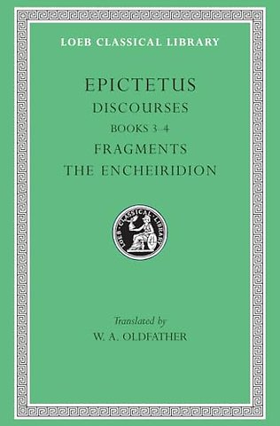 Discourses, Books 3–4. Fragments. The Encheiridion