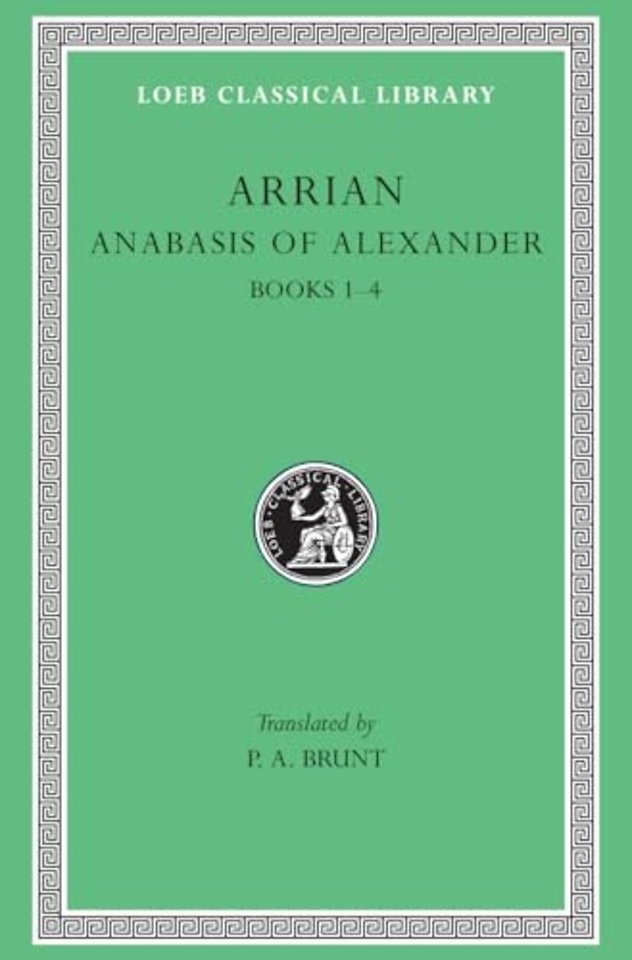 Anabasis of Alexander, Volume I – Books 1–4 V 1 (Trans. Brunt)(Greek)