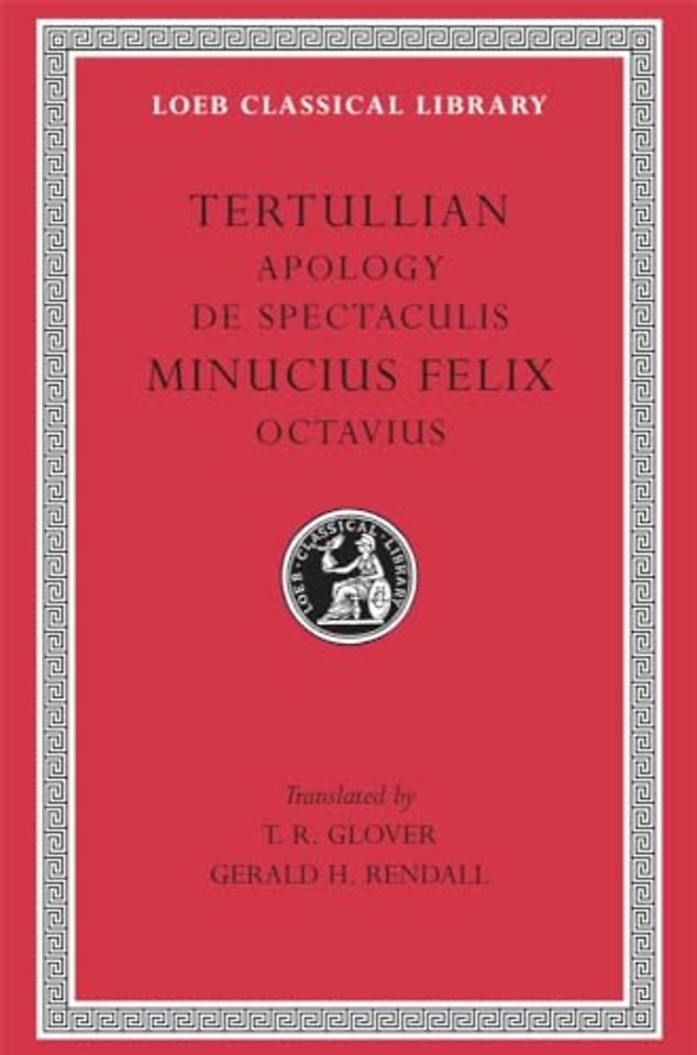 Apology. De Spectaculis. Minucius Felix: Octavius Octavius L250 (Trans. Glover)(Latin)