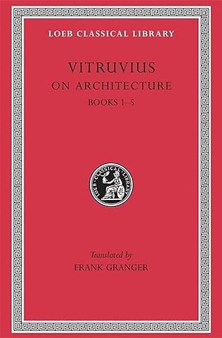 On Architecture, Volume I – Books 1–5 Granger)(Latin)
