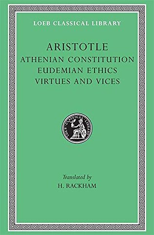 Athenian Constitution. Eudemian Ethics. Virtues and Vices