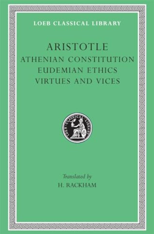 Athenian Constitution. Eudemian Ethics. Virtues and Vices
