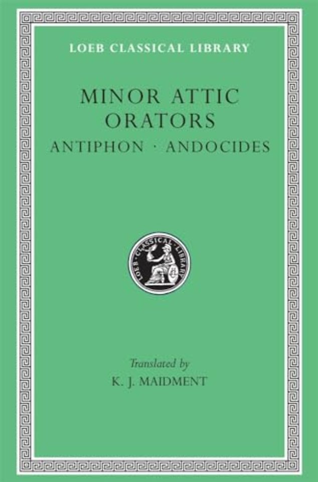 Minor Attic Orators, Volume I: Antiphon. Andocides
