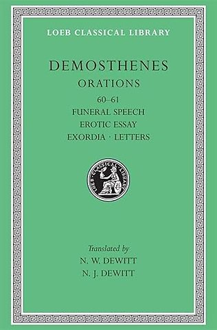 Orations, Volume VII – Orations 60–61: Funeral Speech. Erotic Essay. Exordia. Letters