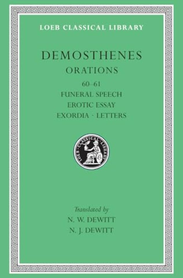 Orations, Volume VII – Orations 60–61: Funeral Speech. Erotic Essay. Exordia. Letters