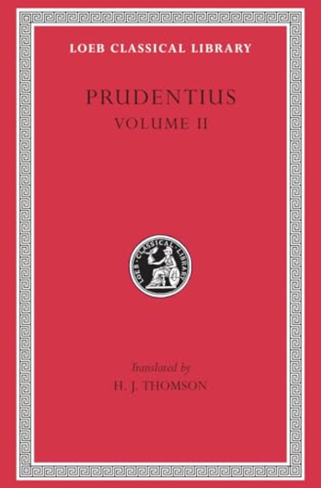 Prudentius, Volume II – Against Symmachus 2. Crowns of Martyrdom. Scenes From History. Epilogue