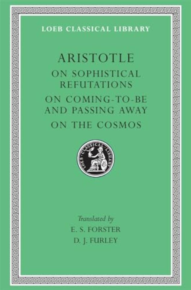 On Sophistical Refutations. On Coming-To-Be and Passing Away. On the Cosmos