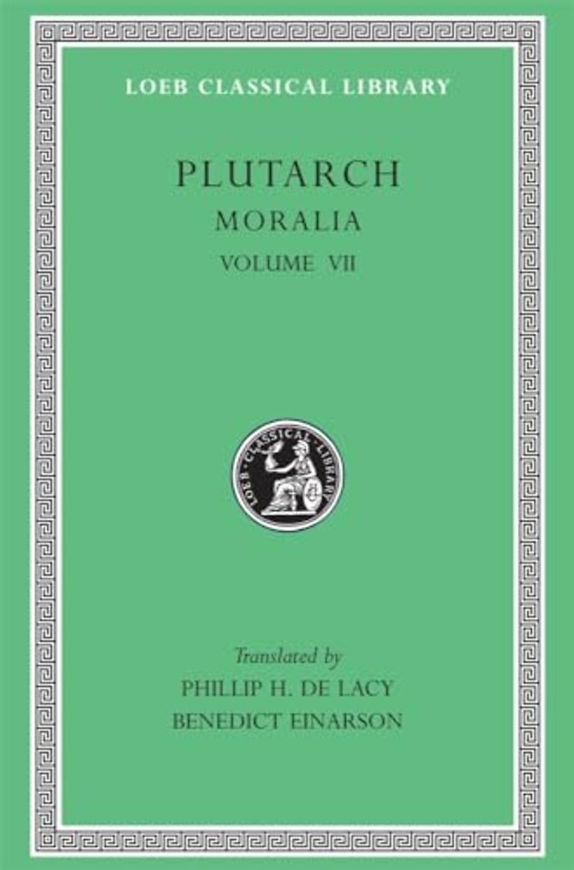 Moralia, Volume VII – On Love of Wealth. On Compliancy. On Envy and Hate. On Praising Oneself Inoffensively. On the Delays of the Divine Vengean