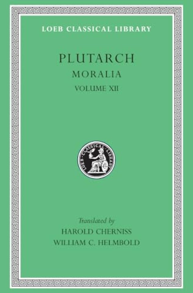 Moralia, Volume XII – Concerning the Face Which Appears in the Orb of the Moon. On the Principle of Cold. Whether Fire or Water Is More Useful. Whe