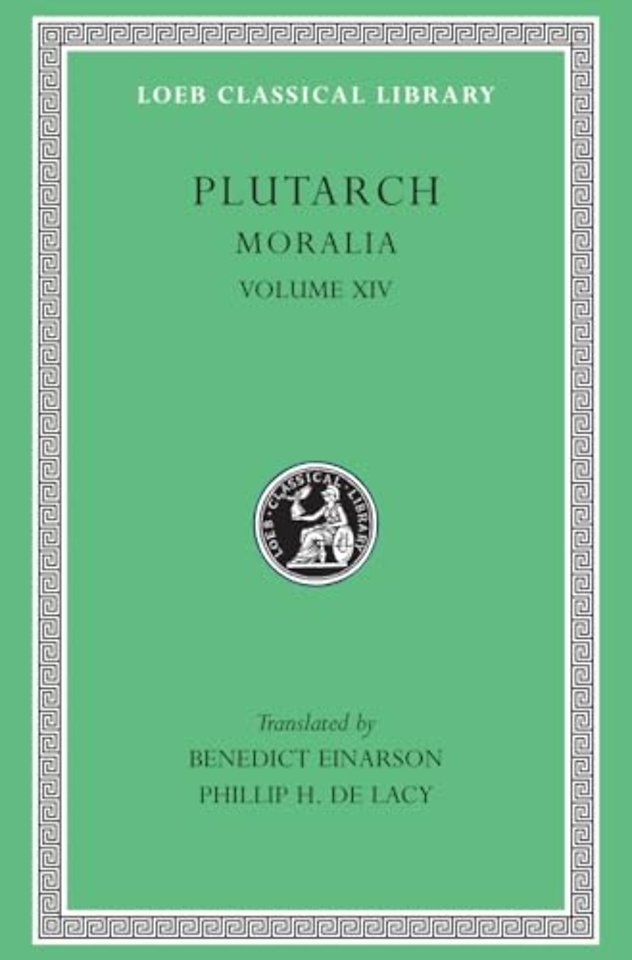 Moralia, Volume XIV – That Epicurus Actually Makes a Pleasant Life Impossible. Reply to Colotes in Defence of the Other Philosophers. Is Live Unknow