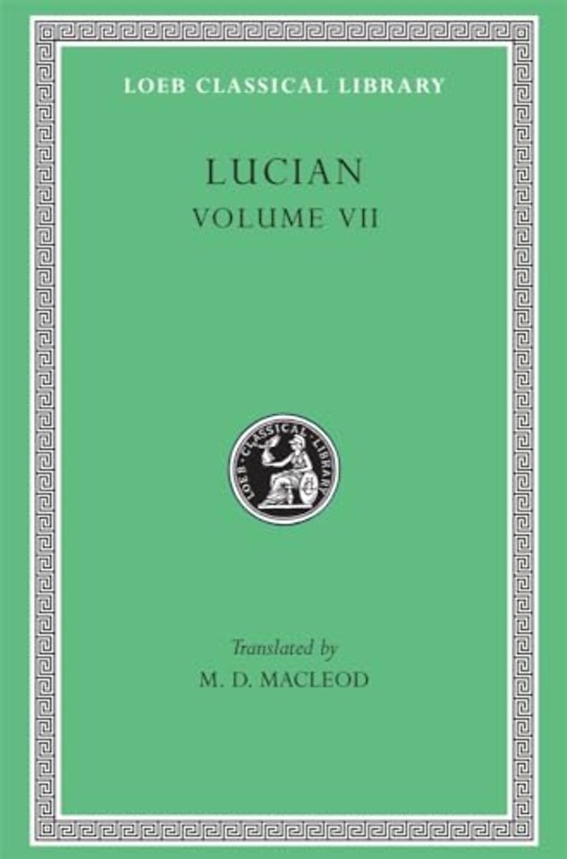 Lucian, Volume VII – Dialogues of the Dead. Dialogues of the Sea–Gods. Dialogues of the Gods. Dialogues of the Courtesans