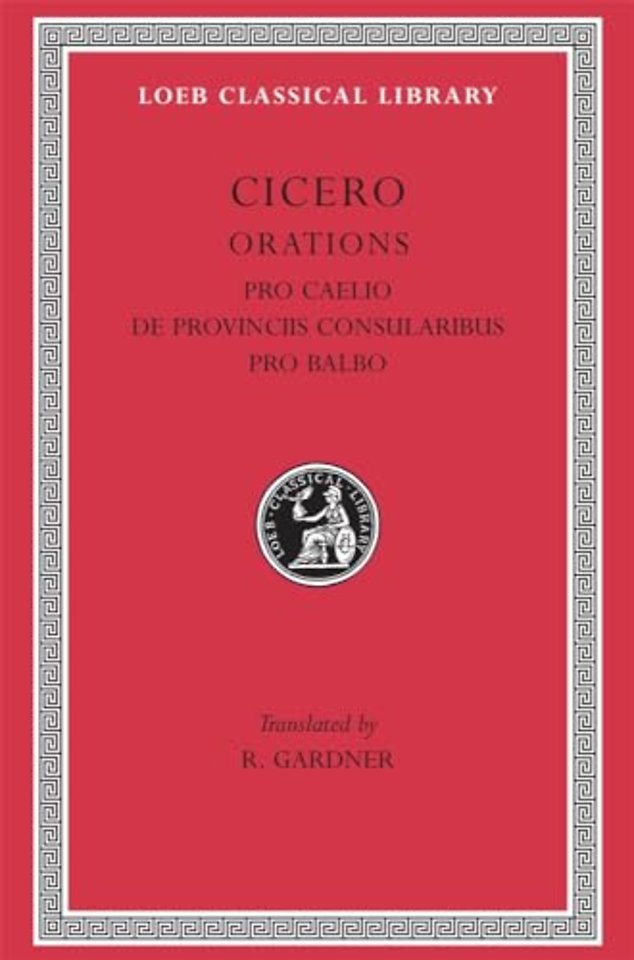 Pro Caelio. De Provinciis Consularibus. Pro Balbo