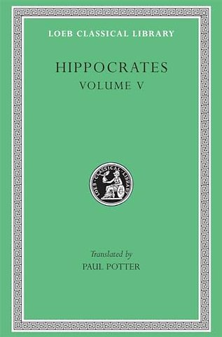 Hippocrates, Volume V – Affections. Diseases 1–2 (Trans. Potter)(Greek)