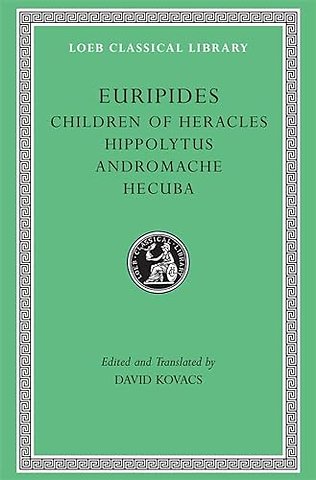 Children of Heracles. Hippolytus. Andromache. Hecuba