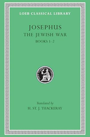 The Jewish War, Volume I – Books 1–2 (See also L487/210) (Trans. Thackeray)(Greek)
