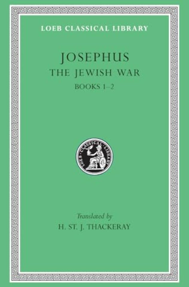 The Jewish War, Volume I – Books 1–2 (See also L487/210) (Trans. Thackeray)(Greek)