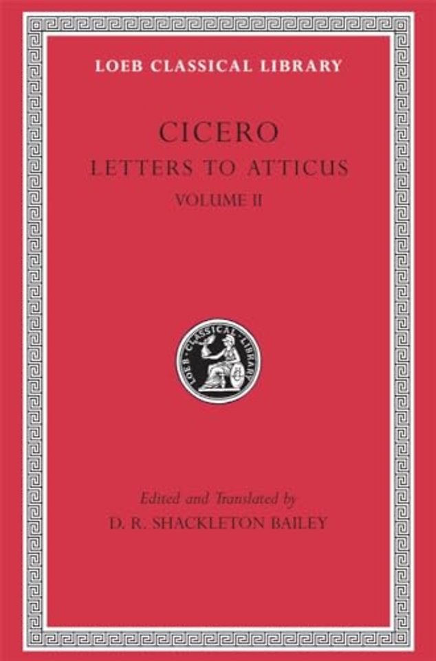 Letters to Atticus, Volume II – Letters 90–165A 90–165 (Trans. Bailey)(Latin)