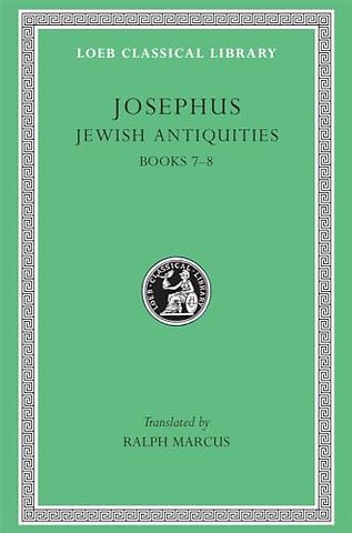 Jewish Antiquities, Volume III – Books 7–8 L281 (see also L242/490/326/365/489/410/433/456) Trans. Marcus)(Greek)
