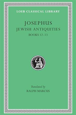 Jewish Antiquities, Volume V – Books 12–13 L365 (see also L242/490/281/326/489/410/433/456) (Trans. Marcus)(Greek)