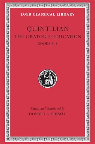 The Orator′s Education, Volume III – Books 6–8 (Trans. Russell)(Latin)
