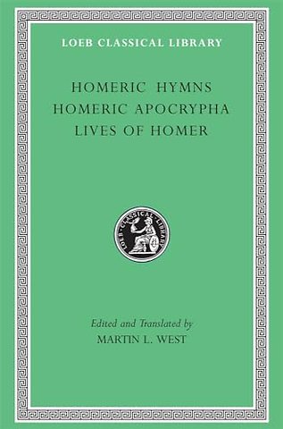 Homeric Hymns. Homeric Apocrypha. Lives of Homer
