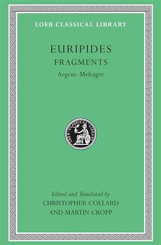 Fragments, Volume I – Aegeus Meleager (Trans. Collard)