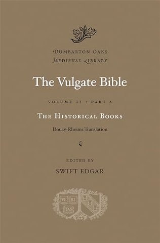 The Vulgate Bible, Volume II: The Historical Books: Douay–Rheims Translation, Part A