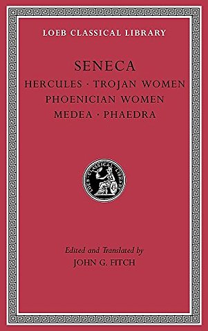 Tragedies, Volume I – Hercules. Trojan Women. Phoenician Women. Medea. Phaedra