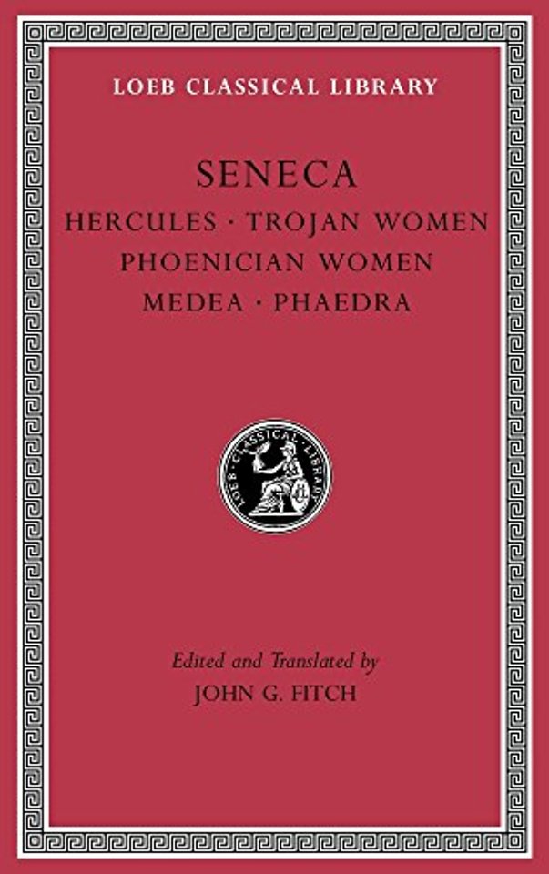 Tragedies, Volume I – Hercules. Trojan Women. Phoenician Women. Medea. Phaedra