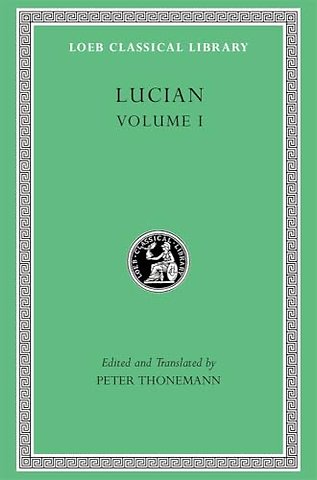 Lucian, Volume I – Phalaris I–II. Hippias. Dionysus. Heracles. On Amber. The Fly. Nigrinus. Demonax. On the Hall. Encomium of the Fatherland.