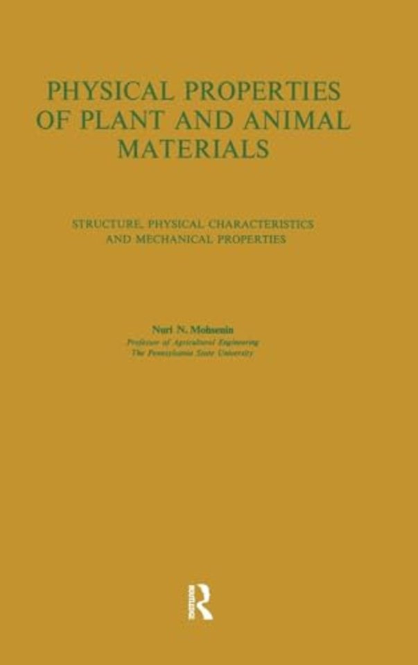 Physical Properties of Plant and Animal Materials: v. 1: Physical Characteristics and Mechanical Properties
