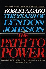 The Path to Power : The Years of Lyndon Johnson I : 1