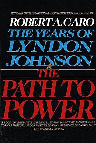 The Path to Power : The Years of Lyndon Johnson I : 1