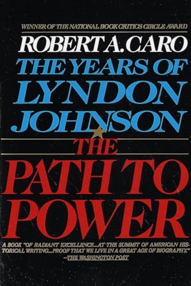 The Path to Power : The Years of Lyndon Johnson I : 1